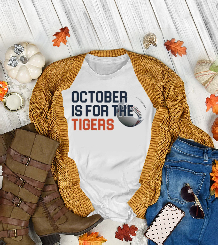 October Is For The Tigers Detroit Baseball Team Fans T-Shirt