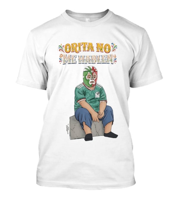 Orita No Me Hablen Lucha Libre México Soccer Mask T-Shirt
