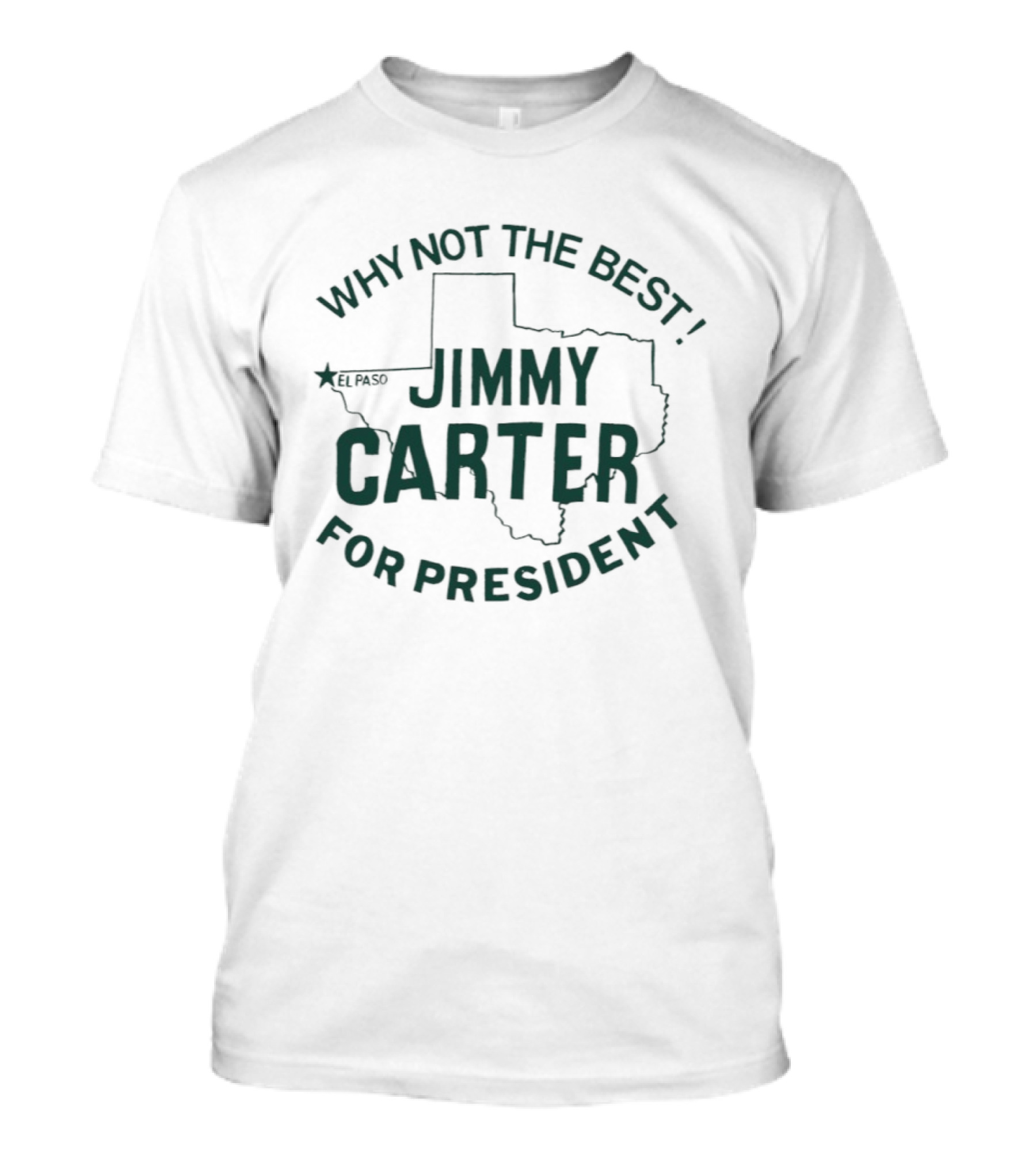 Why Not The Best Jimmy Carter For President Texas T-Shirt