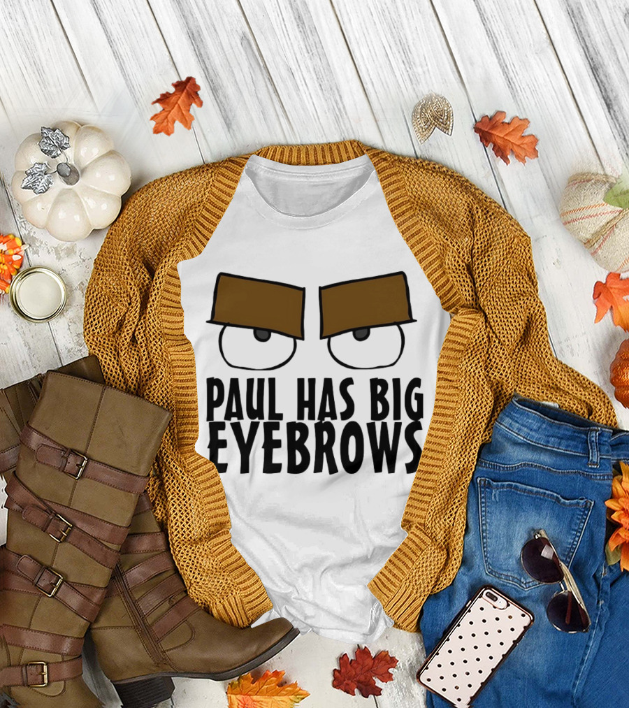 Paul Has Big Eyebrows Cartoon Humor T-Shirt