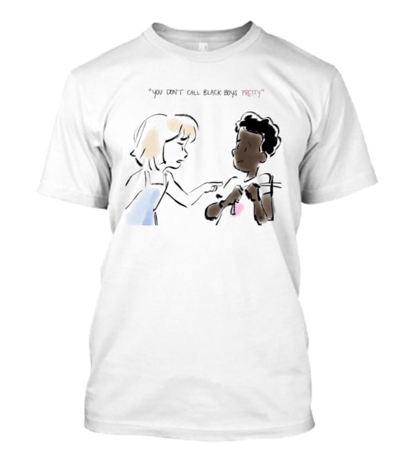 You Don't Call Black Boys Pretty" Social Justice Message With Illustrative Characters T-Shirt