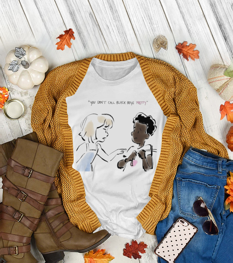 You Don't Call Black Boys Pretty" Social Justice Message with Illustrative Characters T-Shirt