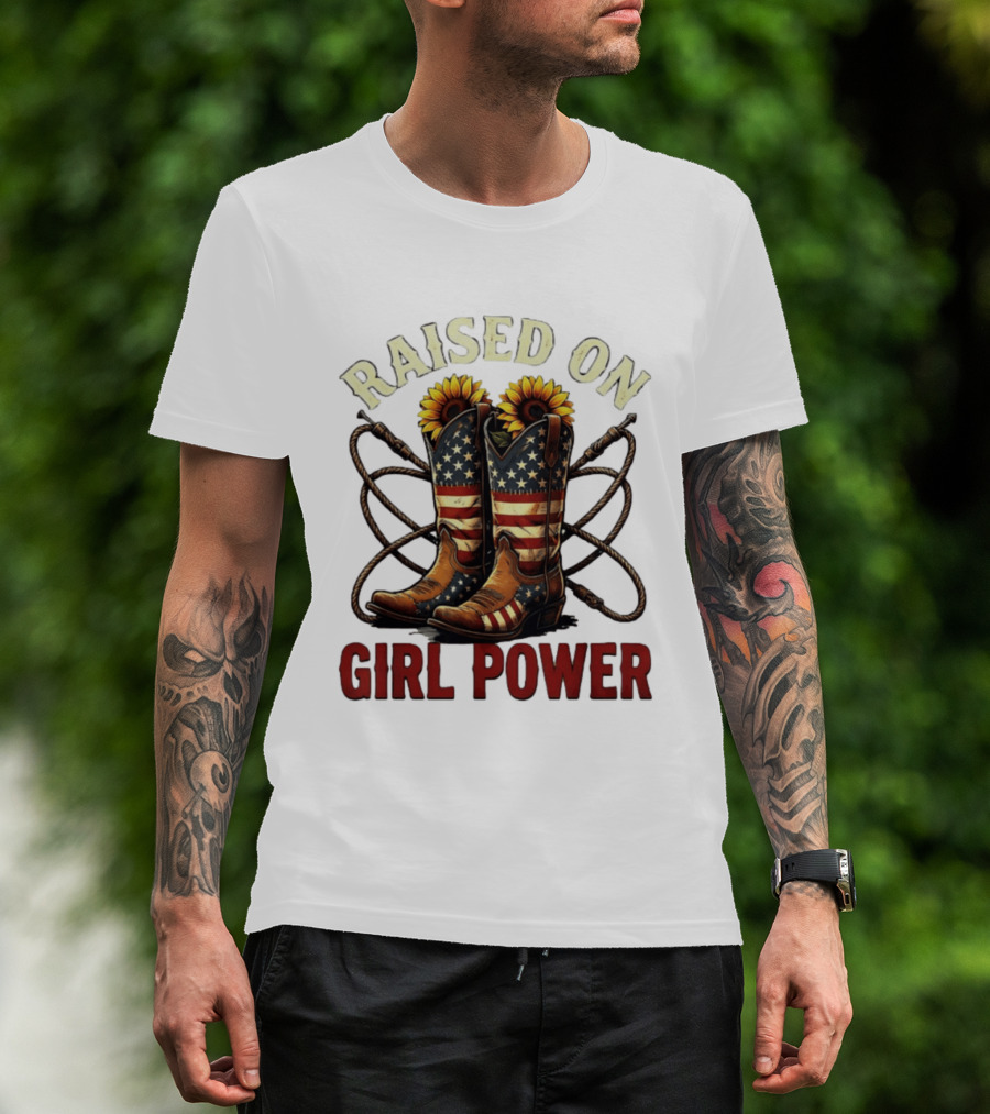 Raised On Girl Power American Flag Sunflower Cowboy Boots T-Shirt