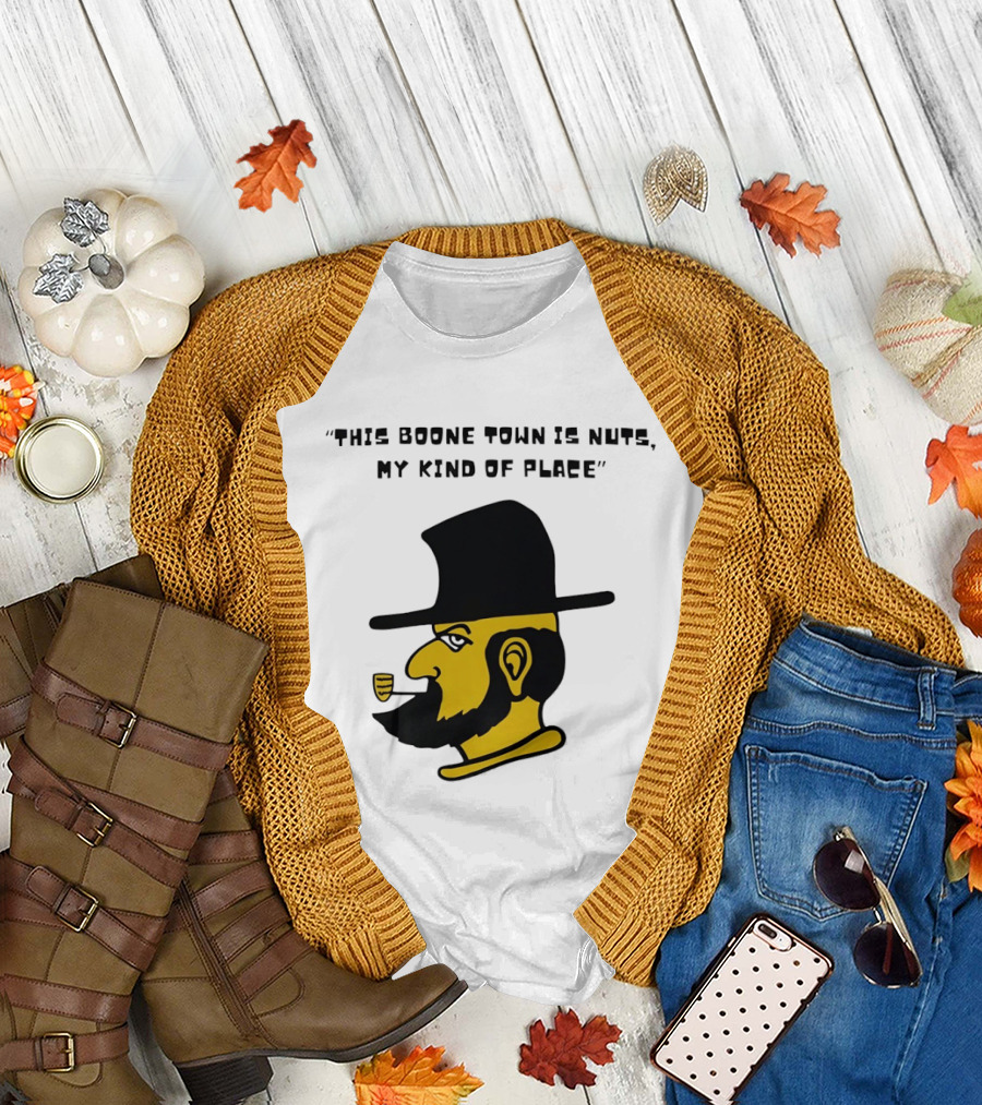 Boone Town Is Nuts My Kind of Place Appalachian State Mountaineers Yosef T-Shirt