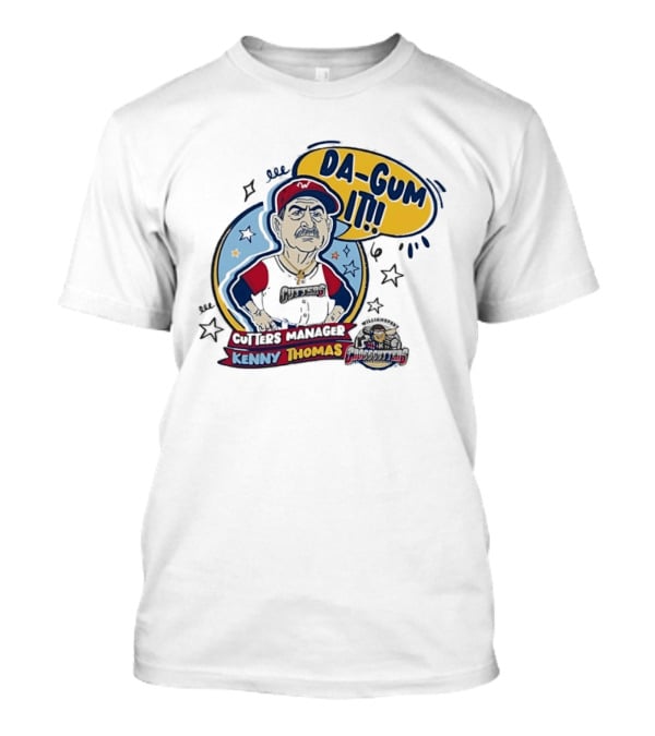 Cutters Manager Kenny Thomas Da Gum It Baseball T-Shirt