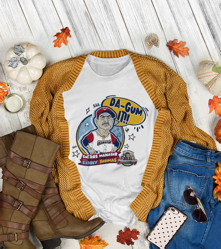 Cutters Manager Kenny Thomas Da Gum It Baseball T-Shirt