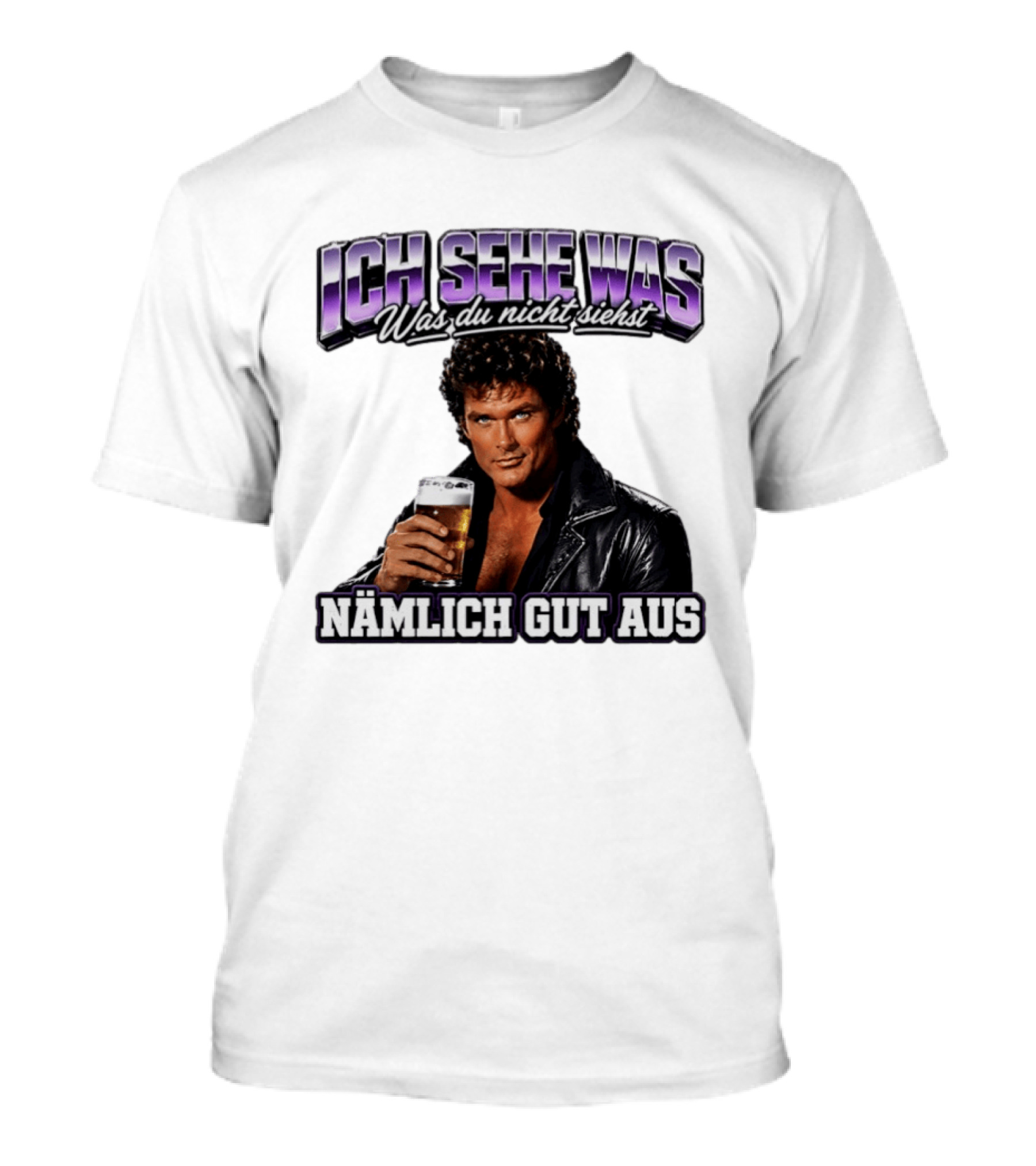 David Hasselhoff Ich Sehe Was Was Du Nicht Siehst Nämlich Gut Aus Iconic Pose With Beer And Leather Jacket T-Shirt