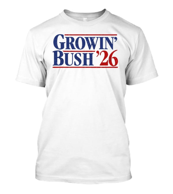 Growin Bush 26 Red Blue Political T-Shirt