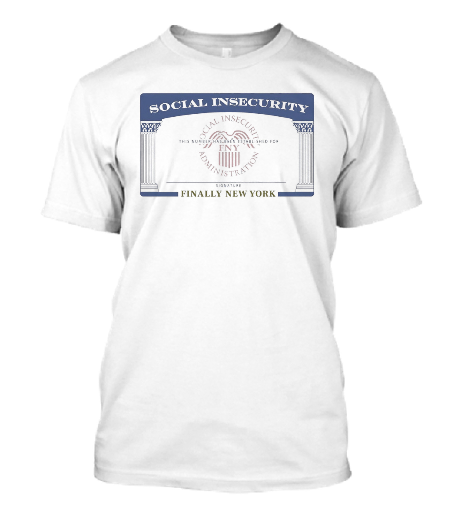 Social Insecurity Novelty Card Parody Finally New York T-Shirt