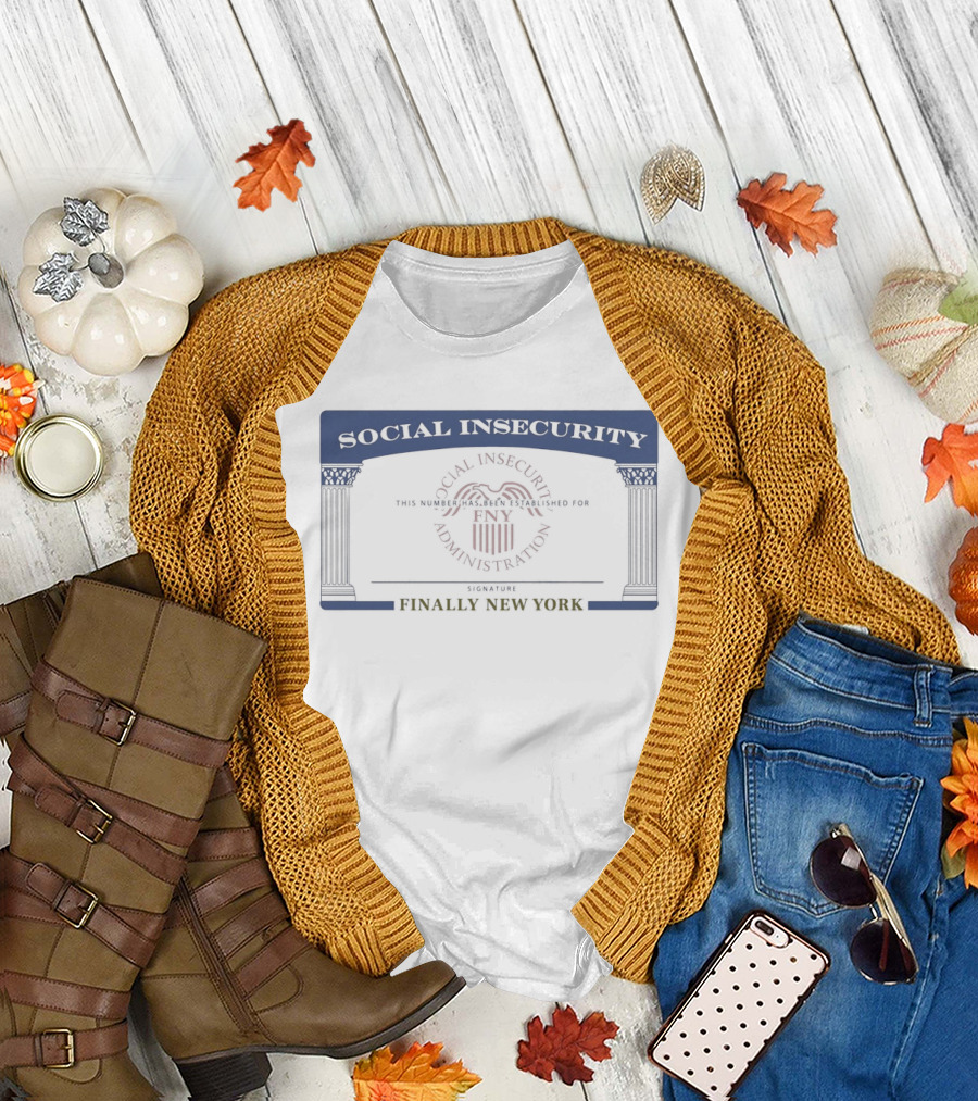 Social Insecurity Novelty Card Parody Finally New York T-Shirt