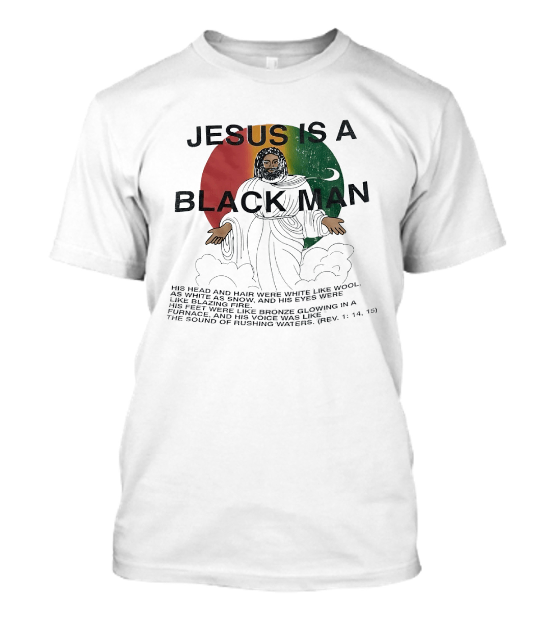 Jesus Is A Black Man With Woolen Hair And Blazing Eyes Inclusive Empowerment T-Shirt
