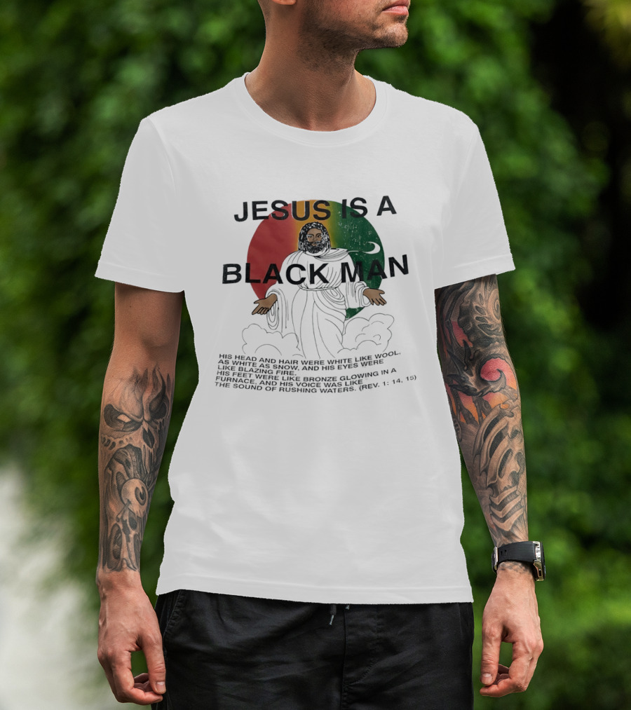 Jesus Is A Black Man With Woolen Hair And Blazing Eyes Inclusive Empowerment T-Shirt