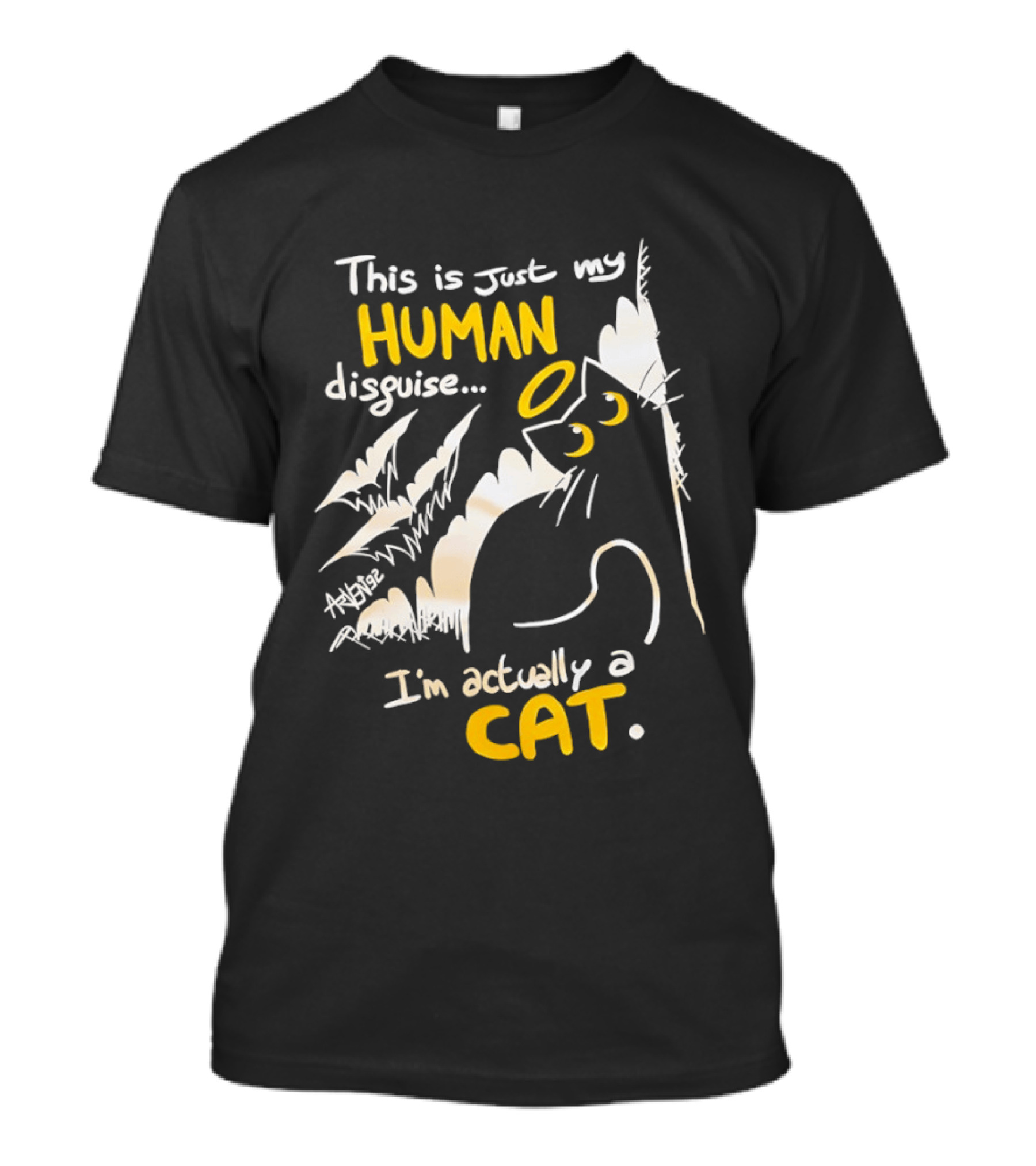 This Is Just My Human Disguise I'm Actually A Cat Funny Feline Humor Cats Lovers T-Shirt