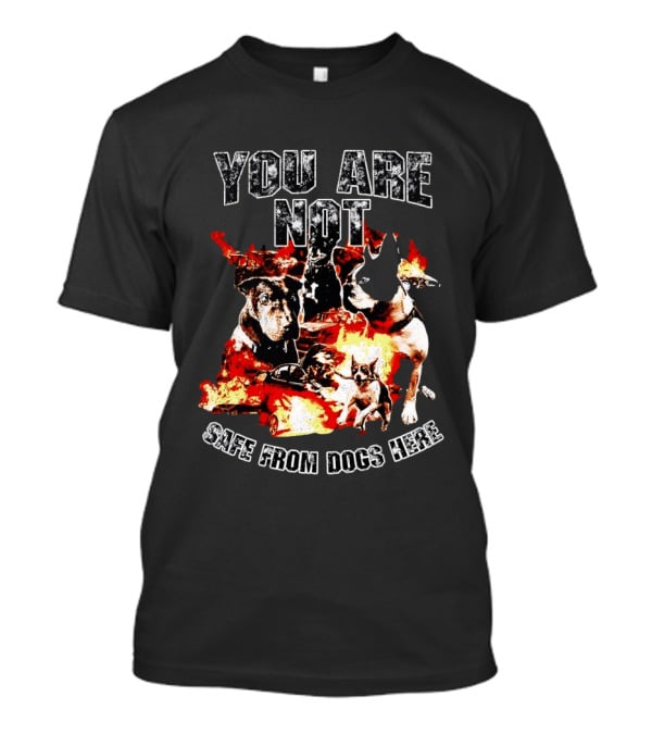 You Are Not Safe From Dogs Here Multiple Dogs Explosion T-Shirt