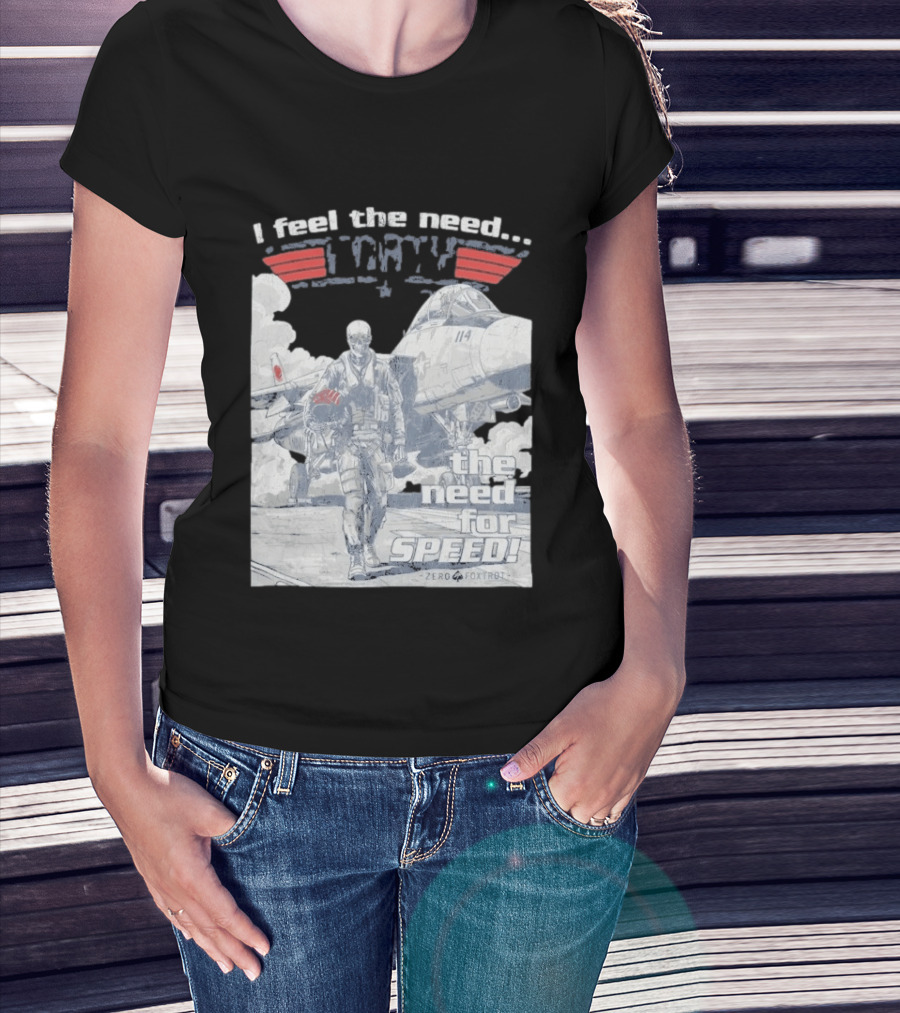 Zero Foxtrot I Feel The Need The Need For Speed Maverick T-Shirt