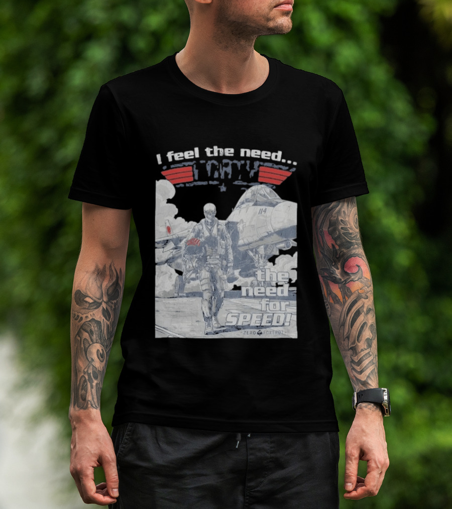 Zero Foxtrot I Feel The Need The Need For Speed Maverick T-Shirt
