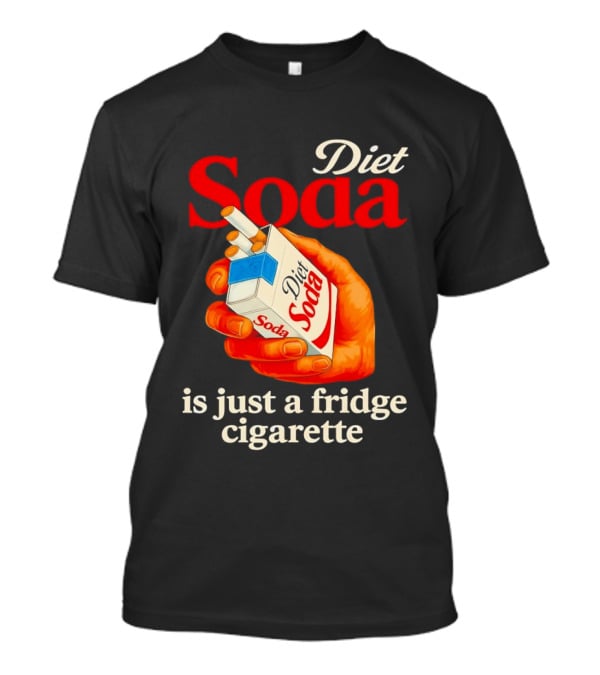 Diet Soda Is Just A Fridge Cigarette Hand Pack T-Shirt