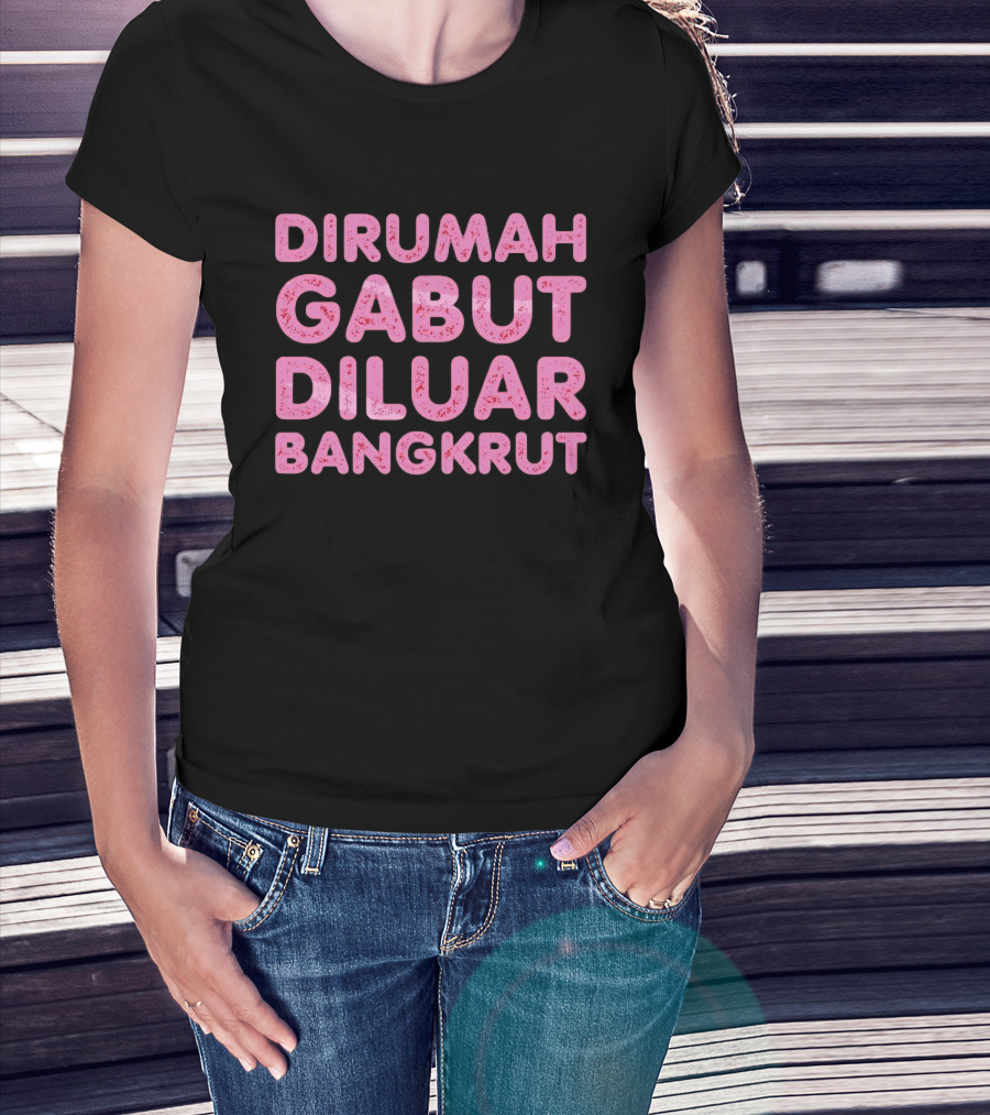 Dirumah Gabut Diluar Bangkrut Indonesian Meme T-Shirt