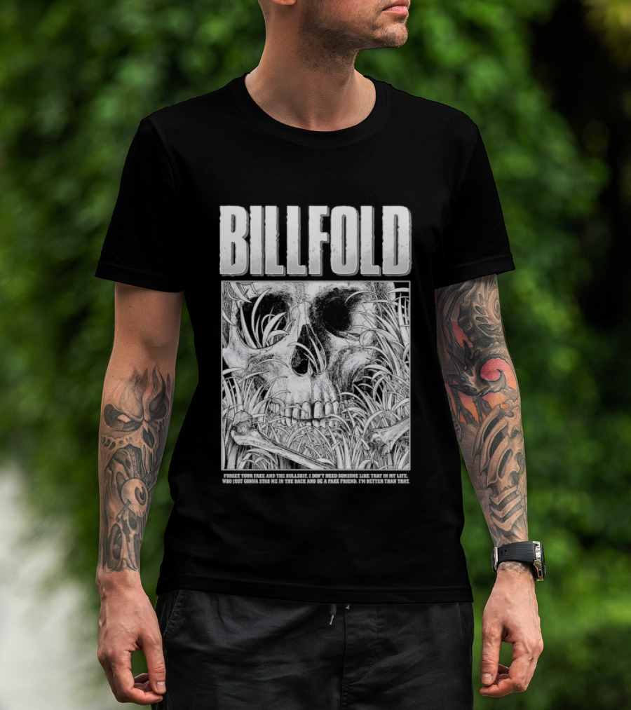 Billfold Skull Forget Your Fake And The Bullshit Edgy T-Shirt