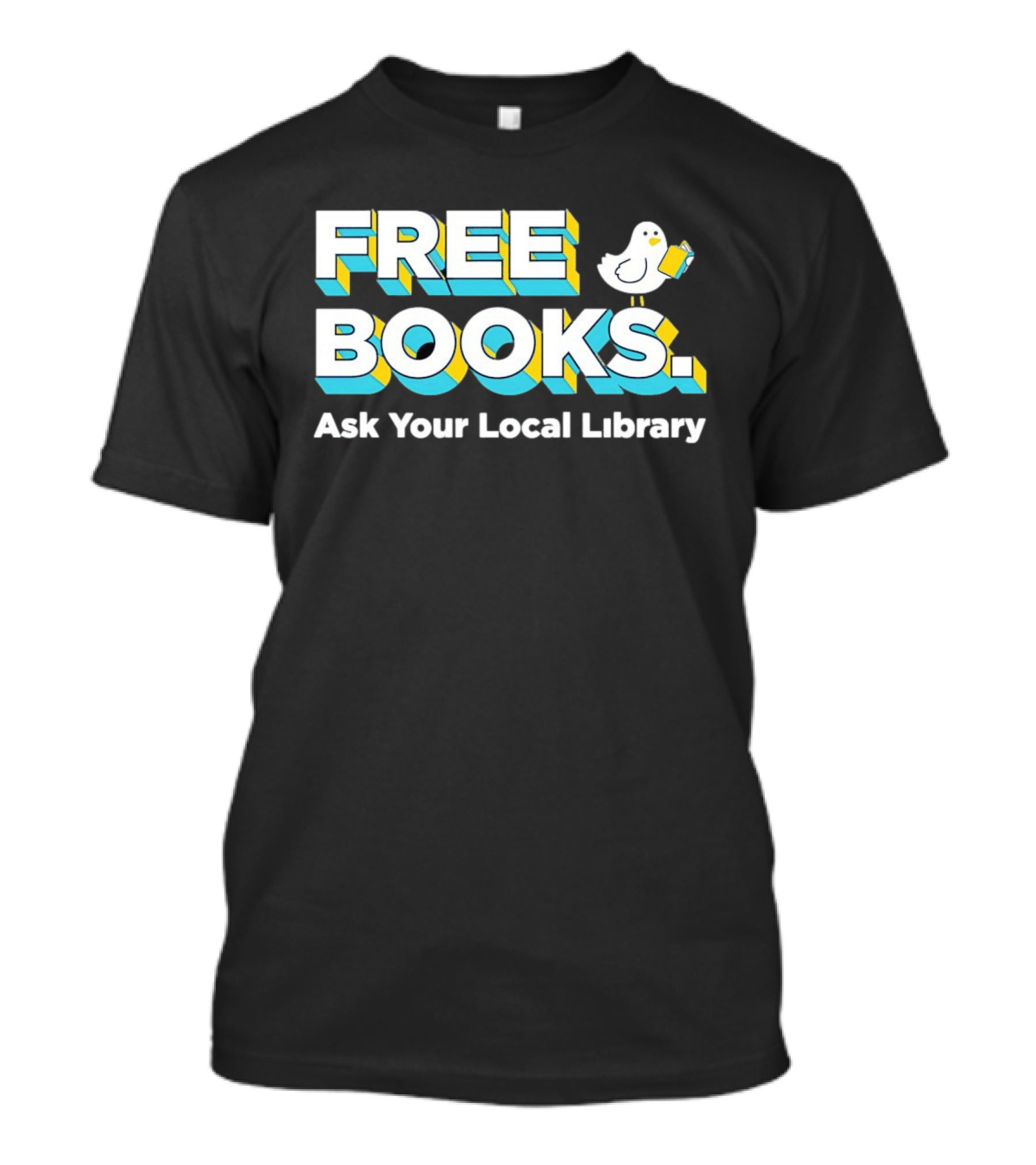 Free Books Bird Reading Ask Your Local Library T-Shirt
