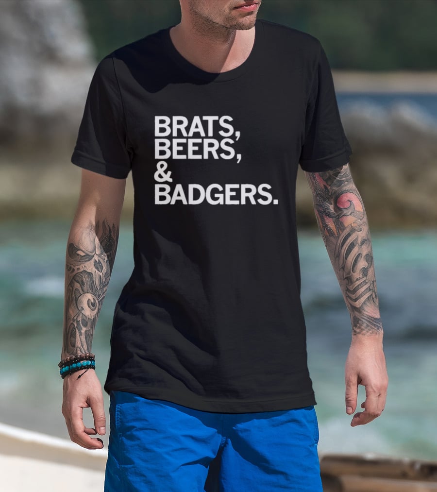 Brats Beers And Badgers Wisconsin Celebration T-Shirt