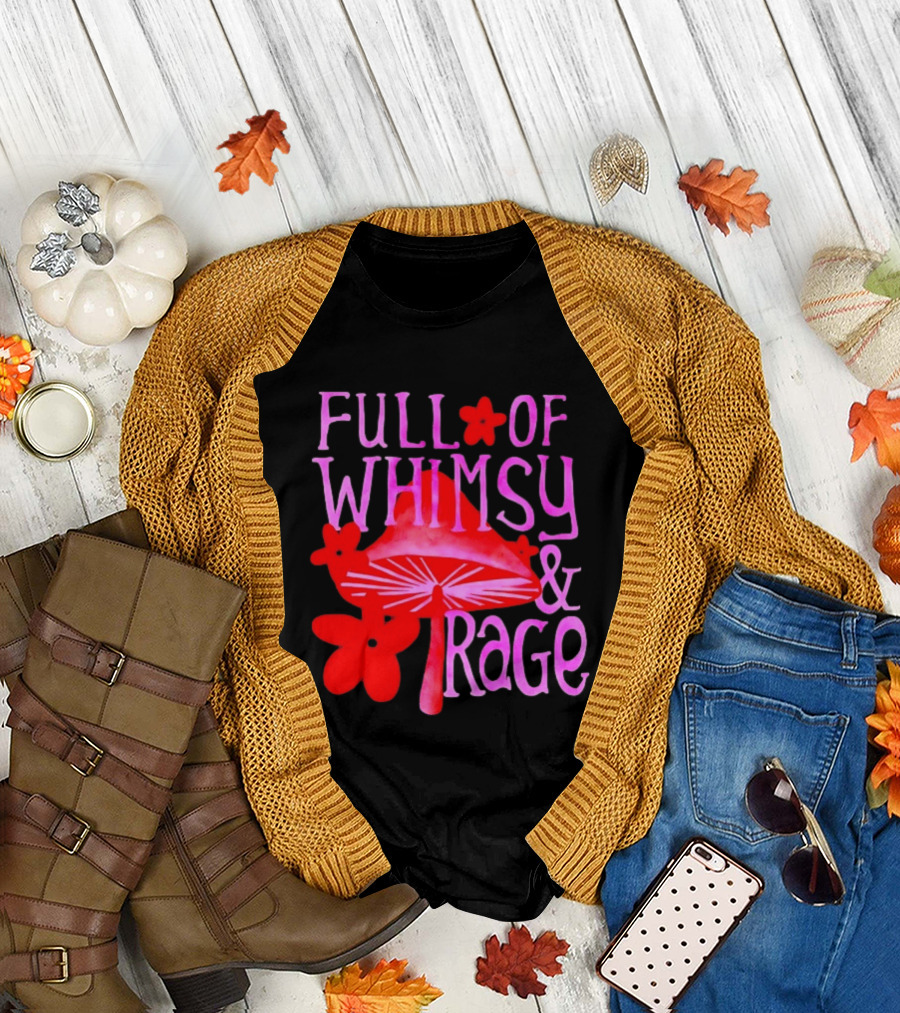 Full of Whimsy and Rage Mushroom Cottagecore Aesthetic Floral T-Shirt