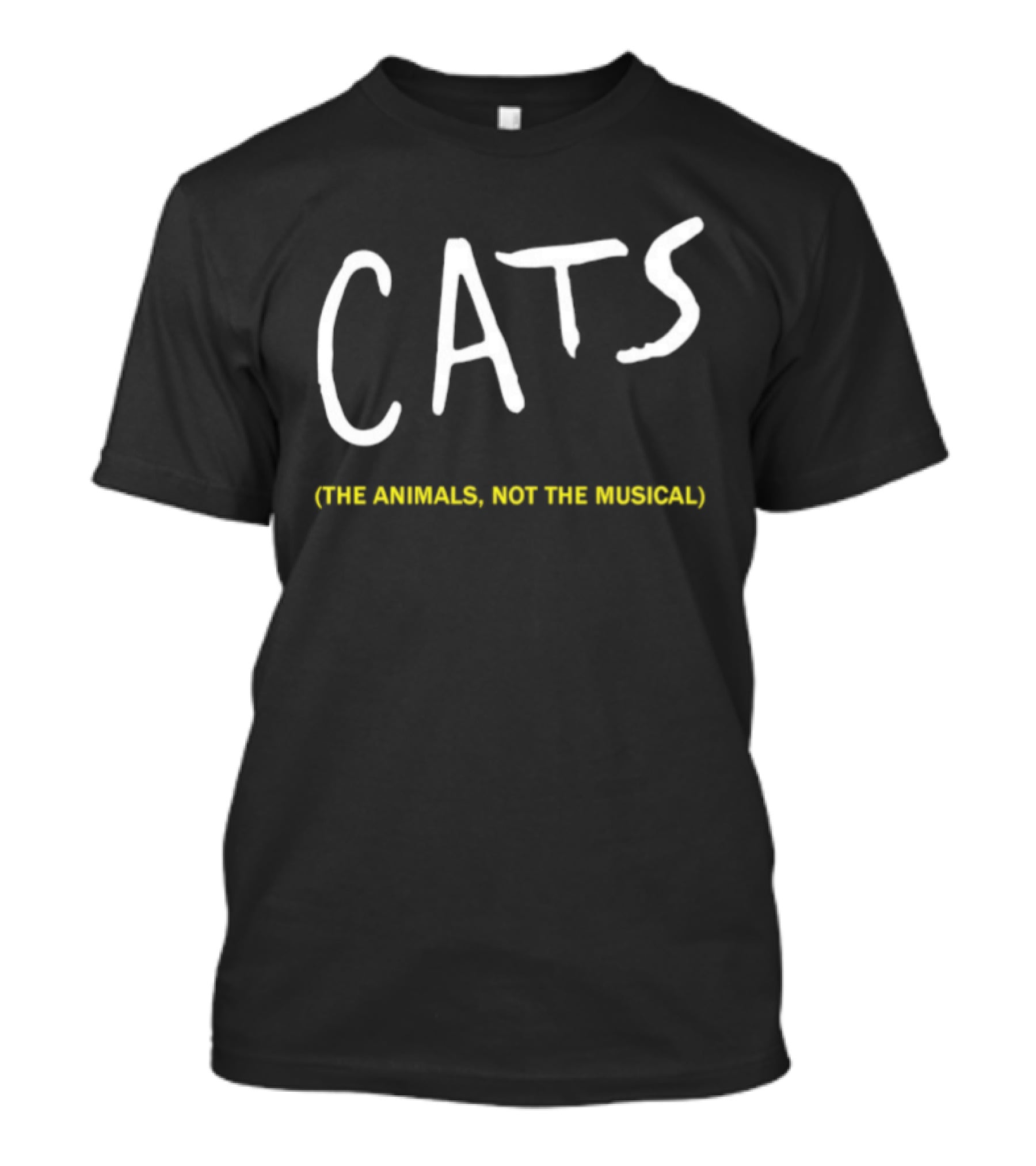 Cats The Animals Not The Musical Bold White Text Playful Feline T-Shirt