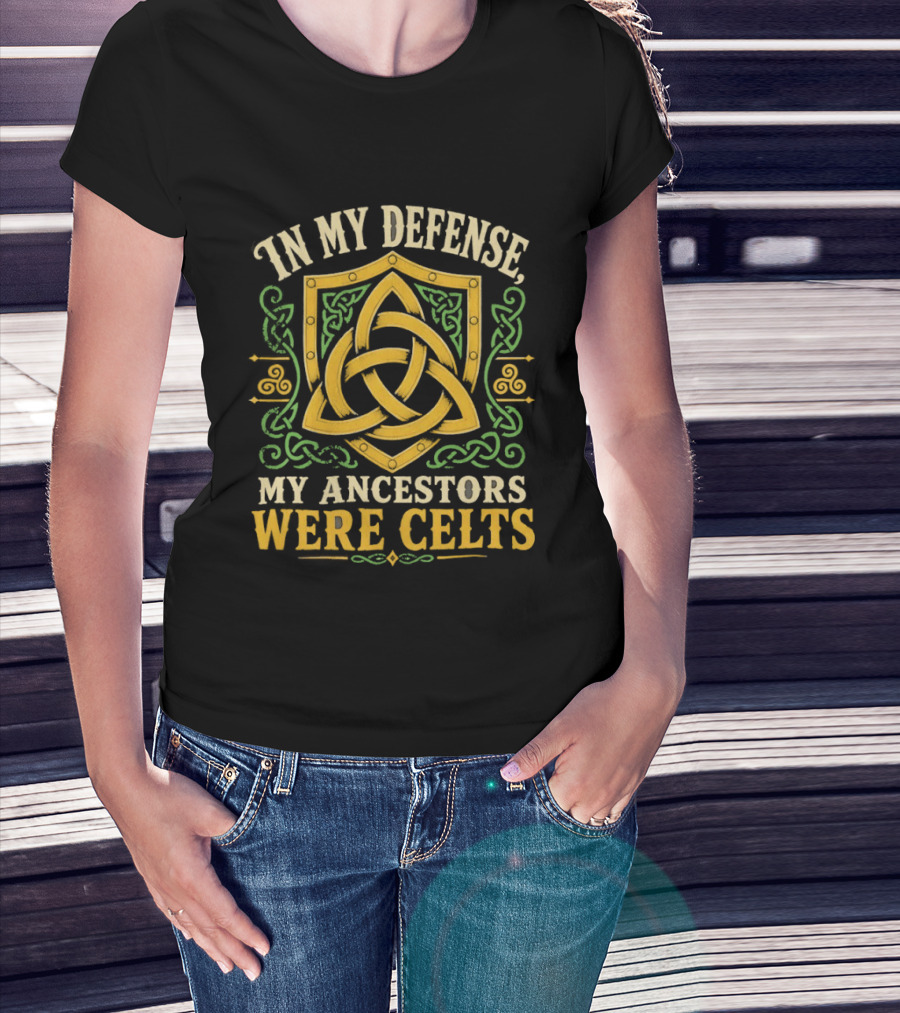 In My Defense My Ancestors Were Celts Celtic Knot Shield T-Shirt