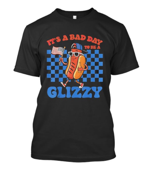 It's A Bad Day To Be A Glizzy Hot Dog American Flag T-Shirt