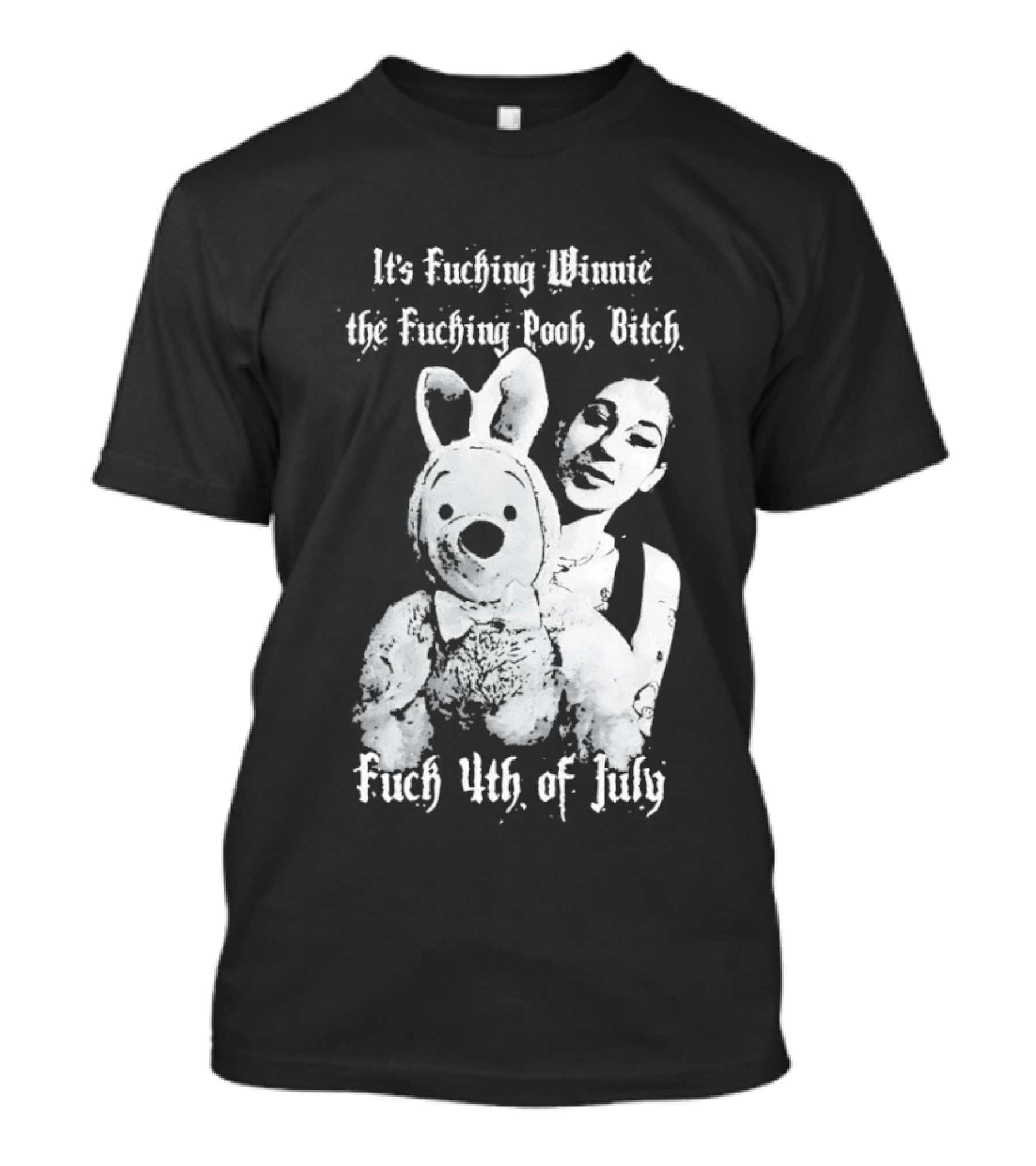 It's Fuching Winnie The Fuching Pooh Bitch Fuch 4th Of July T-Shirt