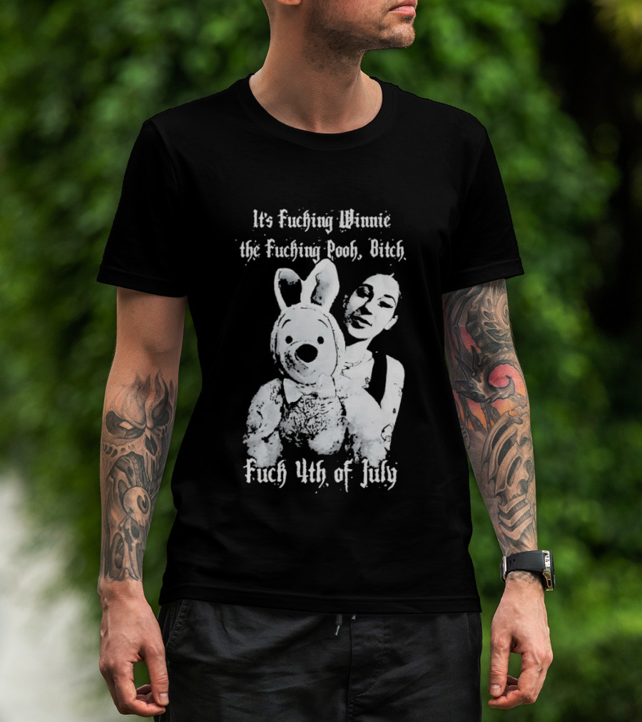 It's Fuching Winnie The Fuching Pooh Bitch Fuch 4th Of July T-Shirt