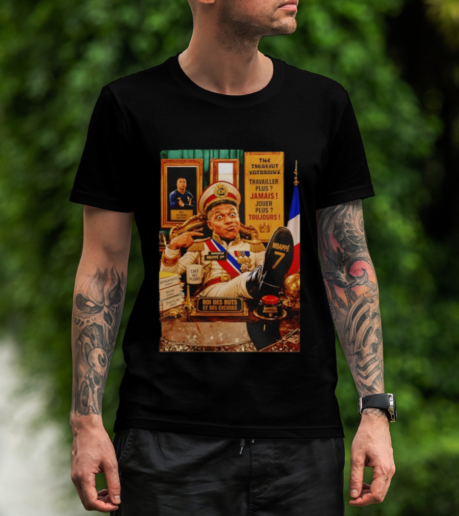 Mbappe Empereur 1er Roi Des Buts Travailler Jamais Jouer Toujours Café Des Pleurs T-Shirt