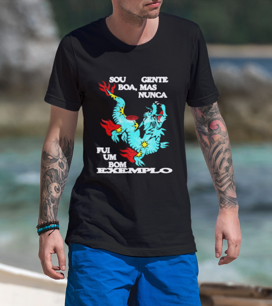 Sou Gente Boa Mas Nunca Fui Um Bom Exemplo Dragão Colorido T-Shirt