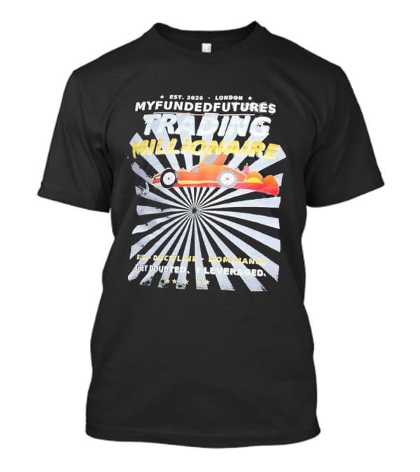 Myfundedfutures Trading Millionaire Risk Discipline Dominance Established 2020 London T-Shirt