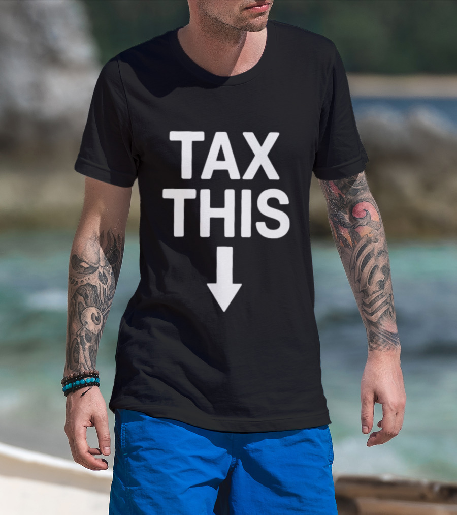 Tax This Protest Taxation Bold Lettering Arrow T-Shirt