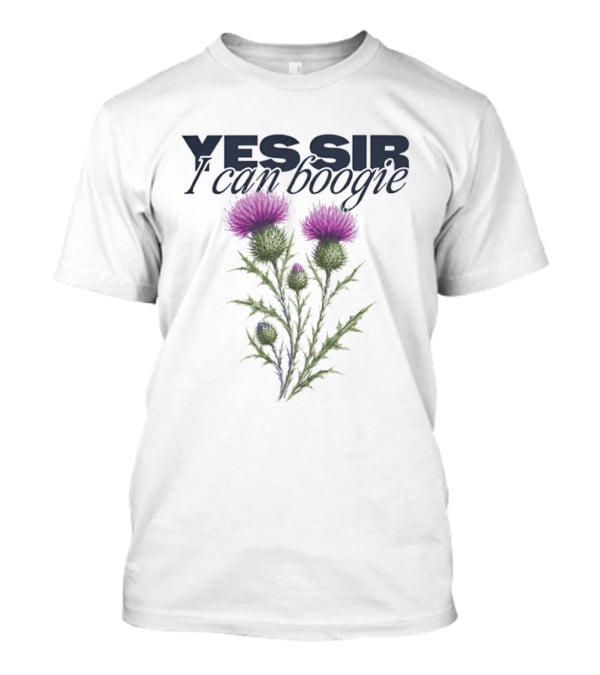 Yes Sir I Can Boogie Thistle Floral Baccara T-Shirt