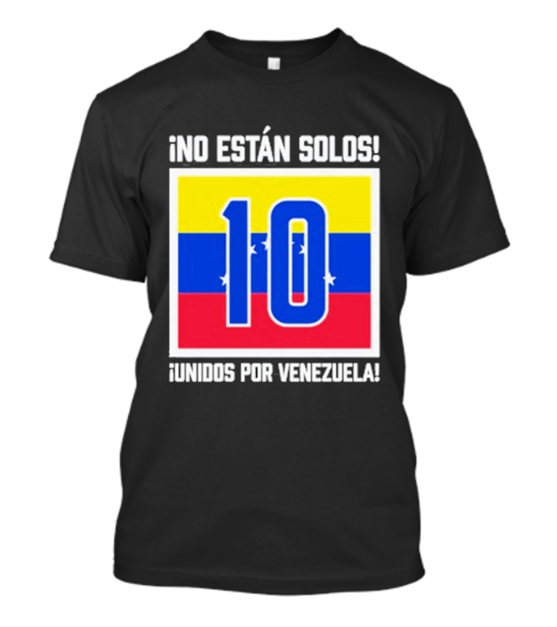 No Están Solos 10 Unidos Por Venezuela Flag T-Shirt