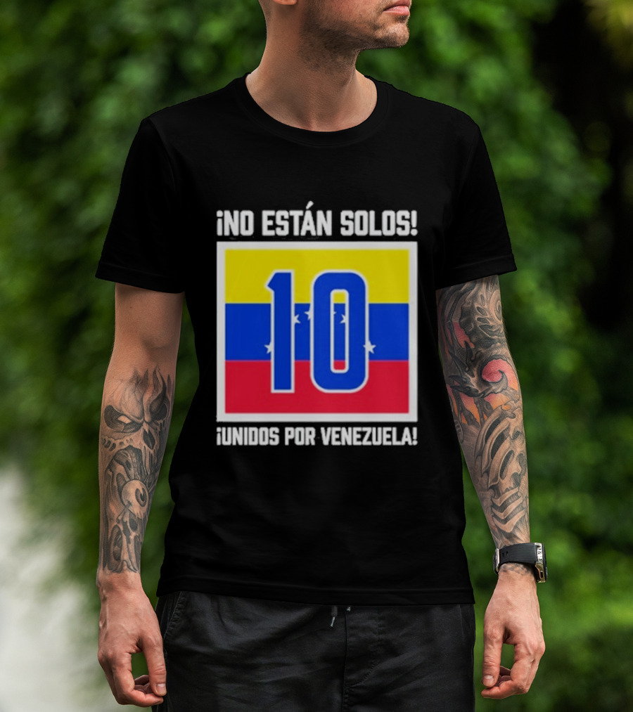 No Están Solos 10 Unidos Por Venezuela Flag T-Shirt