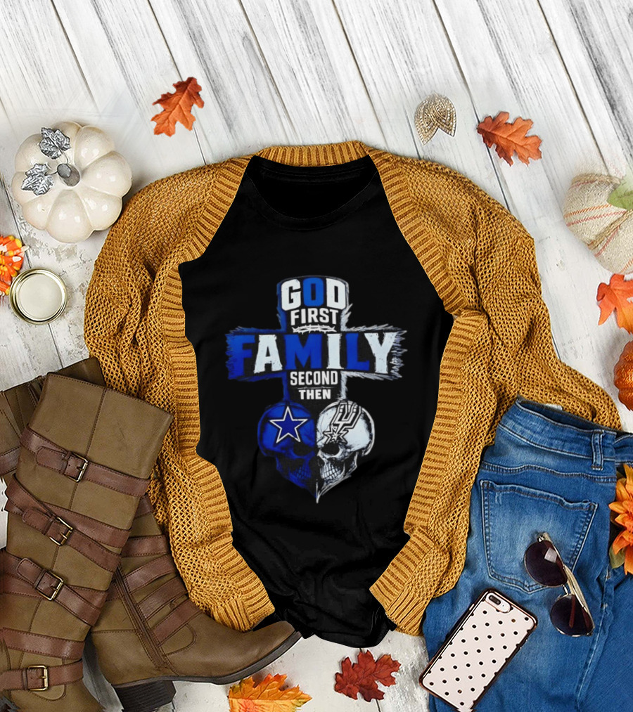God First Family Second Then Dallas Cowboys San Antonio Spurs Skull Heart T-Shirt
