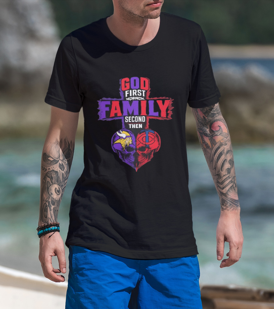 God First Family Second Then Minnesota Vikings Minnesota Twins Skull Heart T-Shirt
