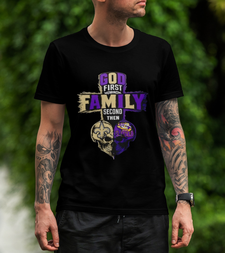 God First Family Second Then New Orleans Saints LSU Tigers Skull Heart T-Shirt