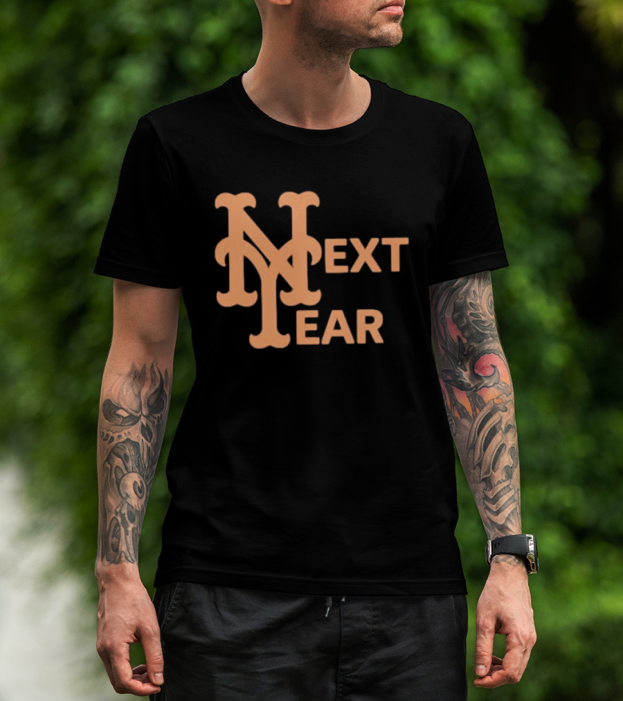 New York Mets Next Year Fan T-Shirt