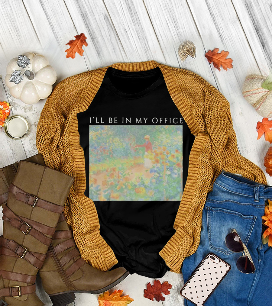 I'll Be in My Office Claude Monet Garden Painting Style Garden Scene T-Shirt