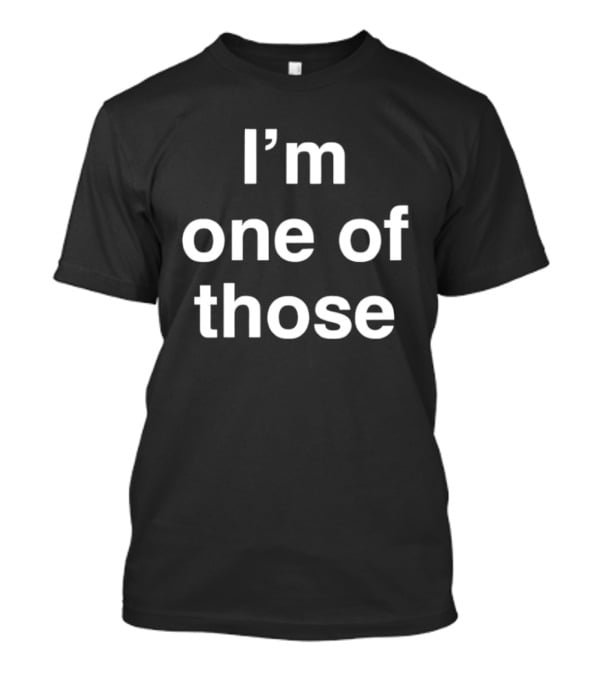 I'm One Of Those Minimalist T-Shirt