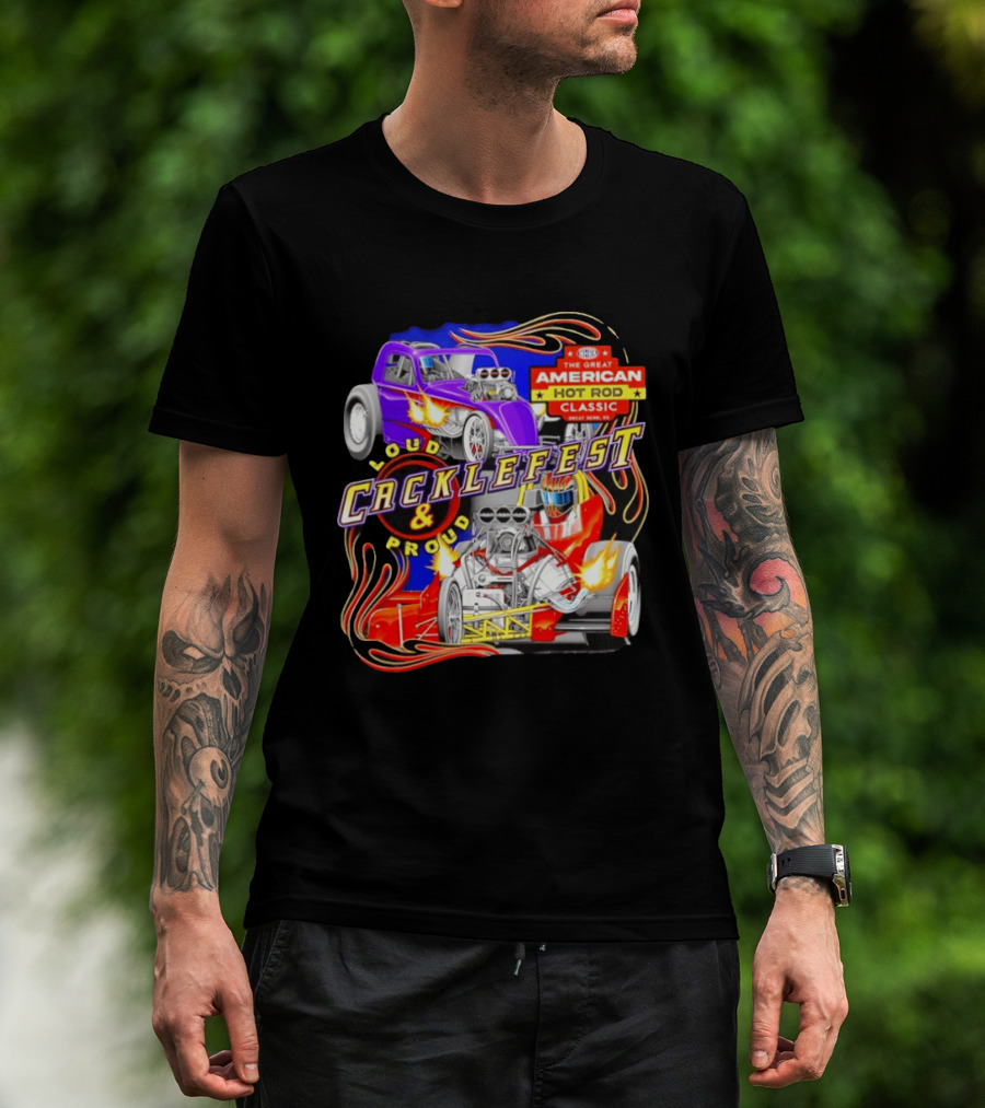 Cacklefest 2026 Loud Proud Great American Hot Rod T-Shirt