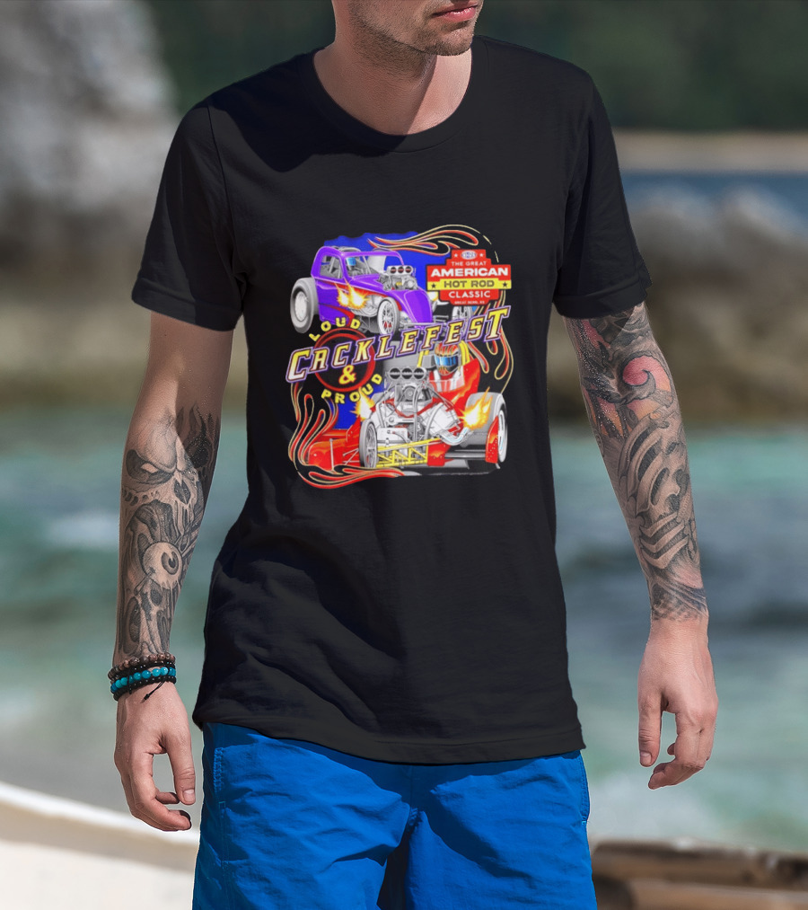 Cacklefest 2026 Loud Proud Great American Hot Rod T-Shirt