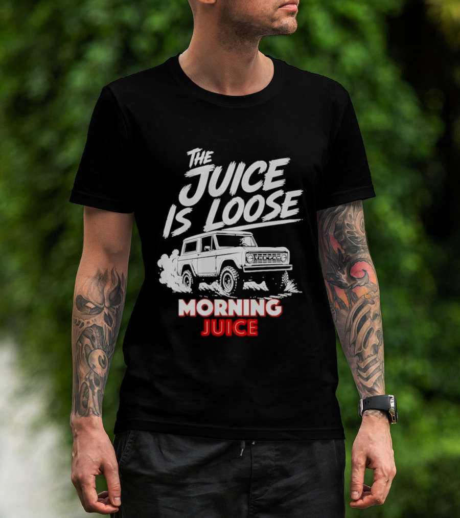 The Juice Is Loose Morning Juice 97.1 The T-Shirt