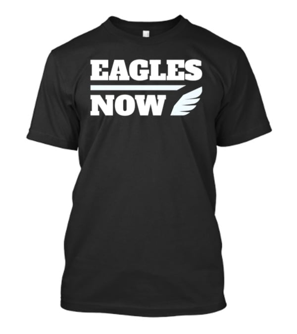 Eagles Now Philadelphia Eagles Football T-Shirt