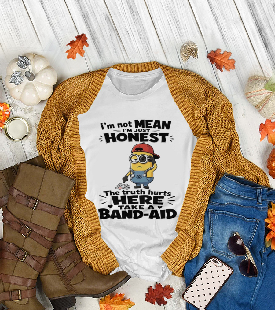 I'm Not Mean I'm Just Honest The Truth Hurts Here Take a Band Aid Minion T-Shirt