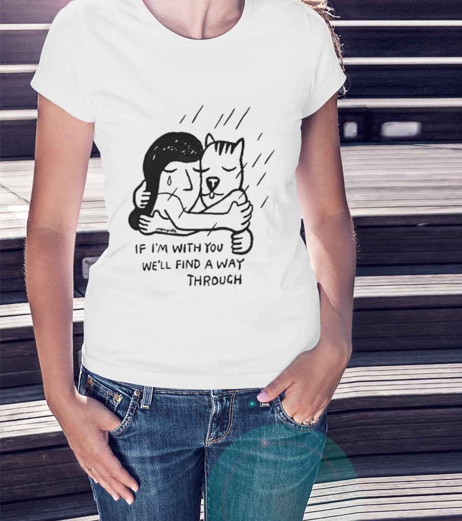 Jeremyville If I'm With You We'll Find A Way Through Cat Hug Rain T-Shirt
